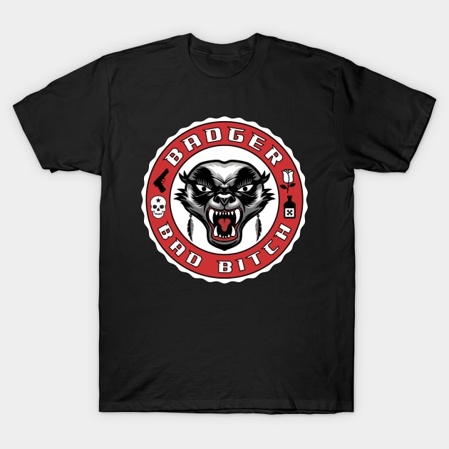 Badger Bad Bitch Honey Badger Tshirt Attitude Rebel Gift for women & Her T-Shirt by Cat In Orbit ®